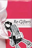 Re-Gifters 140120371X Book Cover