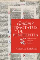 Gratian's Tractatus de penitentia: A New Latin Edition with English Translation 081323784X Book Cover