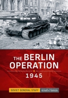 The Berlin Operation 1945 (Association of the United States Army (AUSA)) 1806722143 Book Cover