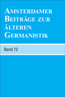 Amsterdamer Beitrage zur Alteren Germanistik. Band 72- 2014 9042038594 Book Cover