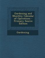 Gardening and Monthly Calendar of Operations 1295501473 Book Cover