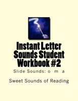 Instant Letter Sounds Student Workbook #2: Slide Sounds: o m a 1523340762 Book Cover