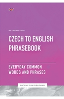 Czech To English Phrasebook - Everyday Common Words and Phrases B0CBLBPX6S Book Cover