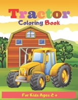 Tractor Coloring Book For Kids Ages 2 +: Tractor coloring book for kids & toddlers - activity books for preschooler - coloring book for Boys, Girls, Fun, ... book for kids ages 2-4 4-8 B08BW5Y7ZX Book Cover
