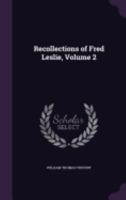 Recollections of Fred Leslie; 2 1014182476 Book Cover