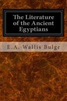 The Literature of the Ancient Egyptians 1497424577 Book Cover