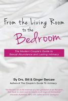 From the Living Room to the Bedroom: The Modern Couple's Guide to Sexual Abundance and Lasting Intimacy 0982971028 Book Cover