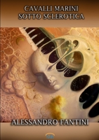 Cavalli marini sotto sclerotica 1409291154 Book Cover