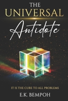 The Cure to All Problems: The Antidote to sickness, fear, anger, addiction B0DYVLBMNY Book Cover