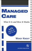 Managed Care: What It Is and How It Works 0834210894 Book Cover