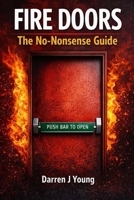 Fire Doors:: The No-Nonsense Guide B0GN9S4TX1 Book Cover