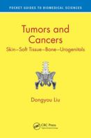 Pocket Guide to Tumors and Cancer: Skin, Soft Tissue, Musculoskeletal, Endocrine, Hematopoietic and Lymphoreticular Systems 1498729770 Book Cover