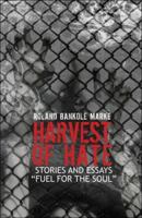 Harvest of Hate: Stories and Essays "Fuel for the Soul" 1413775926 Book Cover