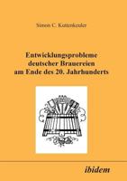 Entwicklungsprobleme deutscher Brauereien am Ende des 20. Jahrhunderts 389821124X Book Cover
