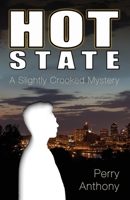 Hot State: A Slightly Crooked Mystery 1943419914 Book Cover