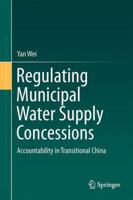 Regulating Municipal Water Supply Concessions: Accountability in Transitional China 3662436825 Book Cover
