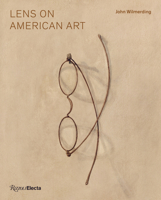 Lens on American Art: The Depiction and Role of Eyeglasses 0847864766 Book Cover