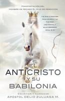 El Anticristo y Su Babilonia 1622302680 Book Cover
