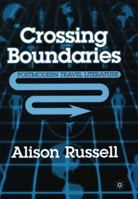 Crossing Boundaries: Postmodern Travel Literature 0312233884 Book Cover