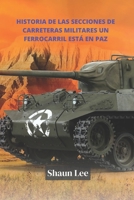 Historia de las secciones de carreteras militares Un ferrocarril está en paz B09X67WBVY Book Cover