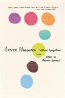 Seven Pleasures: Essays on Ordinary Happiness 0374239304 Book Cover