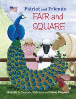 Patriot and Friends: Fair and Square 0983718601 Book Cover