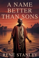 A Name Better Than Sons (The Envoy of the Nile) B0H3M28C58 Book Cover