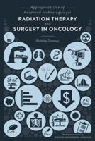Appropriate Use of Advanced Technologies for Radiation Therapy and Surgery in Oncology: Workshop Summary 0309381290 Book Cover