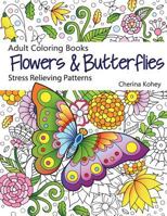Adult Coloring Books Flowers and Butterflies: Stress Relieving Patterns 1977685064 Book Cover