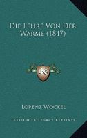 Die Lehre Von Der Warme (1847) 1120455081 Book Cover