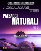I COLORI dei Paesaggi Naturali 01: I COLORI del MONDO - Un mondo di COLORI B0C9SHFX4J Book Cover