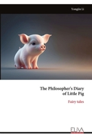 The Philosopher's Diary of Little Pig: Fairy tales 9999317634 Book Cover