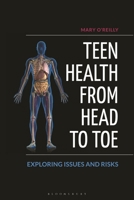 Teen Health from Head to Toe: Exploring Issues and Risks B0CZC28ZWM Book Cover
