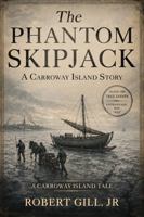 The Phantom Skipjack: A Carroway Island Story B0H6SW52KK Book Cover