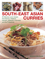 South-East Asian Curries: 50 Fabulous Curry Recipes from Burma, Thailand, Vietnam, Malaysia, Indonesia and the Philippines 1780192762 Book Cover
