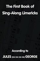 The First Book of Sing-A-Long Limericks 0595450318 Book Cover