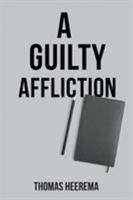 A Guilty Affliction 1643502581 Book Cover