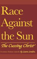 Race Against the Sun: The Cussing Christ 1792615361 Book Cover