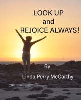 Look Up and Rejoice Always! 1700539841 Book Cover