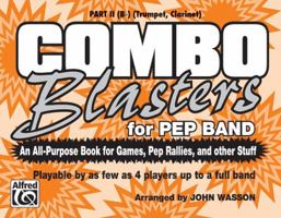 Combo Blasters for Pep Band (an All-Purpose Book for Games, Pep Rallies and Other Stuff): Part IV (E-Flat) (Baritone Sax) 0769285945 Book Cover
