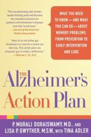 The Alzheimer's Action Plan: The Experts' Guide to the Best Diagnosis and Treatment for Memory Problems