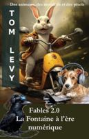 Fables 2.0 La Fontaine à l'ère numérique: Des animaux, des moralités et des pixels (French Edition) 2898640107 Book Cover