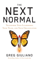 The Next Normal: Transform Your Leadership, Your Team, and Your Organization 1544530005 Book Cover