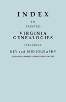 Index to Printed Virginia Genealogies: Including Key and Bibliography 0806304189 Book Cover