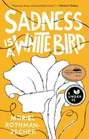 Sadness is a White Bird 1501176277 Book Cover
