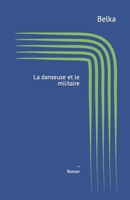 La Danseuse et le Militaire : Un Exercice de S?duction 1720056366 Book Cover