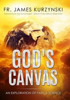 God's Canvas: An Exploration of Faith, Astronomy, and Creation 0996942629 Book Cover