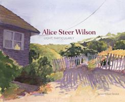 Alice Steer Wilson: Light, Particularly 0963249428 Book Cover