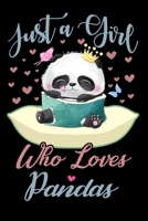 Just A Girl Who Loves Pandas Notebook: Cute Panda Lined Journal Notebook Or Notepad For Kids and Women Cute Pandas Lovers Gift For Girls (Lined, 6 x 9) 120 Pages 1671283120 Book Cover