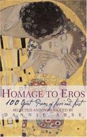 Homage to Eros: 100 Great Poems to Love and Lust 1861056680 Book Cover